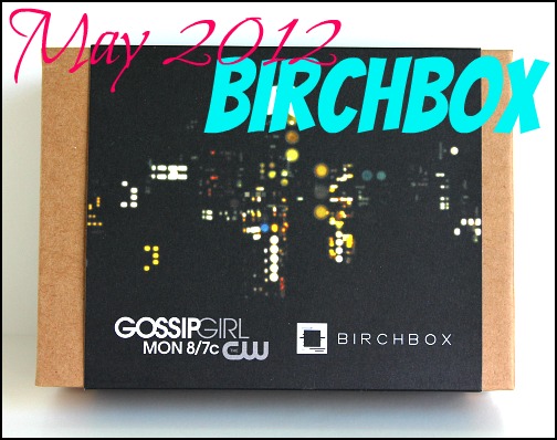 Birchbox Gossip Girl Edition - May 2012