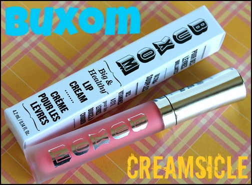 Buxom Creamsicle Big & Healthy Lip Cream
