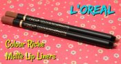 L'Oreal Color Riche Matte Lip Liners: Matte's In and Matte-ing Call